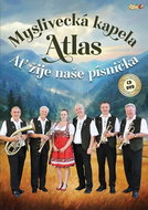 Myslivecká Kapela Atlas: Ať Žije Naše Písnička (2018) CD + DVD - Music CD