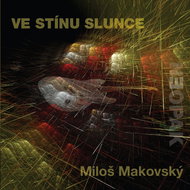 Makovský Miloš: In the Shadow of the Sun - CD - Music CD