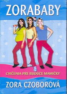 Czoborová Zora: Zorababy: Cvičenia pre budúce mamičky - DVD - Hudební DVD
