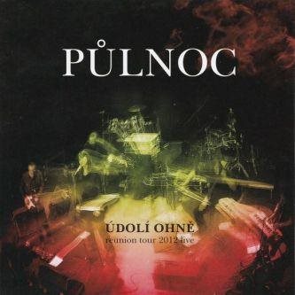 Půlnoc: Údolí ohně / Reunion Tour 2012 Live - CD - Hudební CD - Main image