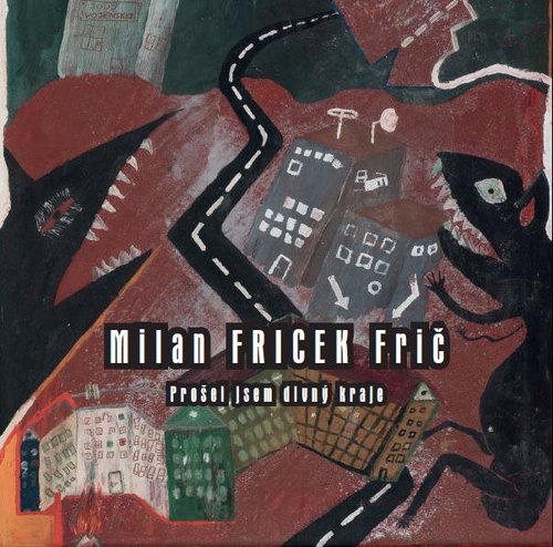 Frič Fricek Milan: I went through strange regions - CD - Music CD - Main image