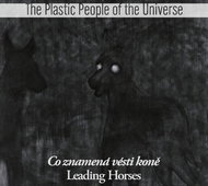 Plastic People Of The Universe: What It Means To Lead A Horse - CD - Music CD