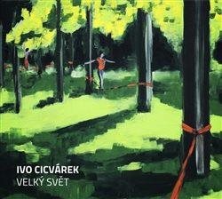 Cicvárek Ivo: The Great World - CD - Music CD - Main image