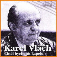 Vlach Karel: I would like to have a band - CD - Music CD