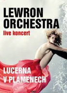 Lewron Orchestra: Lucerna v plamenech - DVD - Hudební DVD