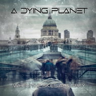 A Dying Planet: When the Skies Are Grey - CD - Music CD