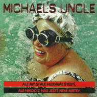 Michael's Uncle: But We're Still Looking for Happiness, But None of Us Are Dead Yet - CD - Music DVD