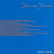 Dún an Doras: Sweet &amp; Sour - CD - Music CD