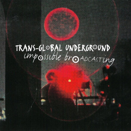 Trans-Global Underground: Impossible Broadcasting - CD - Music CD - Main image