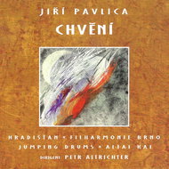 Pavlica Jiří & Hradišťan & Filharmonie Brno: Chvění - Suita dialogů - CD - Hudební CD