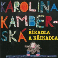 Kamberská Karolína: Říkadla a křikadla - CD - Hudební CD