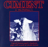 Ciment &amp; Ota Petřina jh: The hounds from Kychová called on Satan, when they had everything done  - Music CD