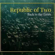 Republic of Two: Back to the Trees - CD - Music CD