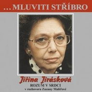Jirásková Jiřina: Mluviti stříbro - Vzpomínkové vyprávění - CD - Hudební CD