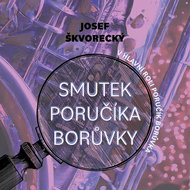 Škvorecký Josef: The Sadness of Lieutenant Borůvka - CD Audiobooks