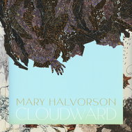 Halvorson Mary: Cloudward - Music CD