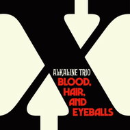 Alkaline Trio: Blood, Hair, And Eyeballs - Music CD