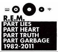 R.E.M.: Part Lies, Part Heart, Part Truth, Part Garbage (2 x CD) - Music CD