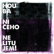 Houba: Ničeho nelitujem! - LP - LP Record