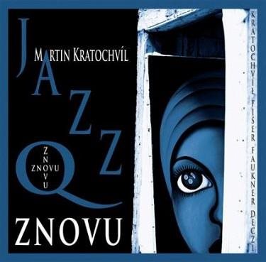 Kratochvíl Martin &amp; Jazz Q: Znovu - CD - Music CD - Main image