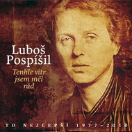 Pospíšil Luboš: Tenhle vítr jsem měl rád / To nejlepší 1977 - 2010 - Music CD