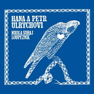 Ulrych Hana and Petr: Nikola Šuhaj loupežník - CD - Music CD
