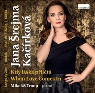 Kačírková Jana Šrejma: Kdy láska přilétá - CD - Hudební CD