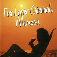 Fun Lovin Criminals: Mimosa - Music CD