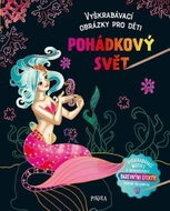 Vyškrabávací obrázky pro děti: Pohádkový svět - Kniha