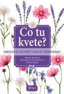 Co tu kvete? Originální průvodce přírodou - Kniha
