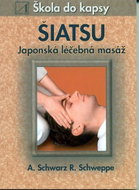 Šiatsu - Japonská léčebná masáž - Škola do kapsy - Kniha
