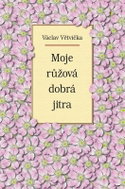 Moje růžová dobrá jitra - Kniha