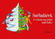 Sněhuláček - O velkém snu jedné malé holky - Kniha