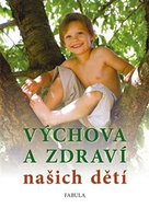 Výchova a zdraví našich dětí - Kniha
