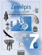 Zeměpis 7 pro ZŠ a víceletá gymnázia - Příručka učitele - Kniha