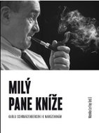 Milý pane kníže - Sborník Karlu Schwarzenbergovi k 75. narozeninám - Kniha