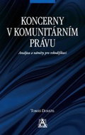 Koncerny v komunitárním právu - Analýza a náměty pro rekodifikaci - Kniha