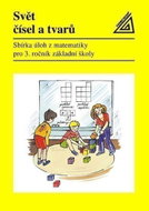 Matematika pro 3. roč. ZŠ Svět čísel a tvarů - Sbírka úloh - Kniha