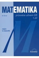 Matematika - Průvodce učivem SŠ 1. díl - Kniha