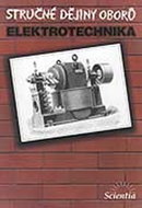Stručné dějiny oborů - Elektrotechnika - Kniha