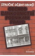 Stručné dějiny oborů - Obchod, bankovnictví, podnikání - Kniha