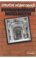 Stručné dějiny oborů - Potravinářství a hotelnictví - Kniha