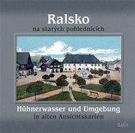 Ralsko na starých pohlednicích / Hühnerwasser und Umgebung in aleten Ansichtskarten - Kniha