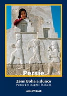 Irán/Persie - Zemí Boha a slunce / Putování napříč Íránem - Kniha