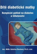 Dítě diabetické matky - Komplexní pohled na diabetes a těhotenství - Kniha