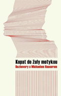 Kopat do žuly motykou - Rozhovory s Michaelem Hauserem - Kniha