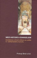 Mezi historií a Evangeliem - Existence a život církve ve světle II. vatikánského koncilu - Kniha