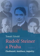 Rudolf Steiner a Praha - Osobnosti, instituce, impulzy - Kniha