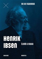 Henrik Ibsen - Člověk a maska - Kniha
