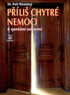 Příliš chytré nemoci & spontánní uzdravení - Kniha